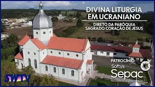 Divina Liturgia em Ucraniano diretamente da Paróquia Católica Sagrado Coração de Jesus - 28/12/2025