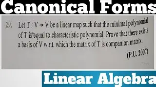 Q29. If m(t) Is Equal To Δ(t),Then ∃ A Basis Of V w.r.t. Which The Matrix Of T Is Companion Matrix.