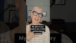 My skin is very itchy & dry. Is this a perimenopause symptom? #perimenopause #itchyskin