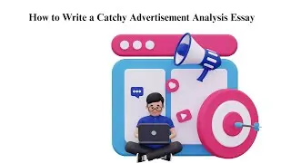 How to Write a Catchy Advertisement Analysis Essay