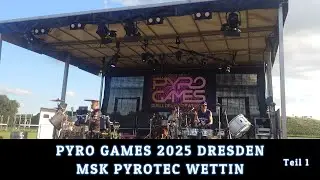 4k | Pyro Games 2025 Dresden MSK Pyrotec Wettin | Teil 1