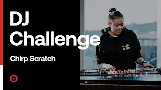 Chirp Scratch | #BPMDJChallenge