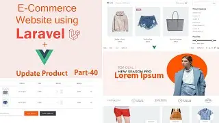 Part 40 |Build an E-commerce website using laravel with vue js | Update Product data