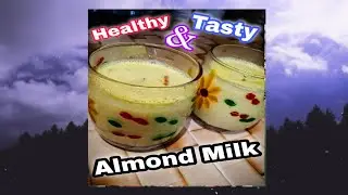 Almond Milk ll healthy & tasty ll homemade ll priya rathore