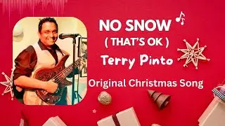 No Snow | Terry Pinto | New Christmas Song 2025 | Original