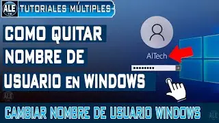 Como Quitar o Cambiar Nombre De Usuario Al Iniciar Windows 10