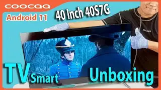 COOCAA TV 40 Inch 40S7G Android 11 Unboxing