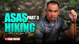 PART 3 : ILMU ASAS HIKING