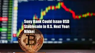 Sony Bank может выпустить стейблкоин USD в США в следующем году: Nikkei