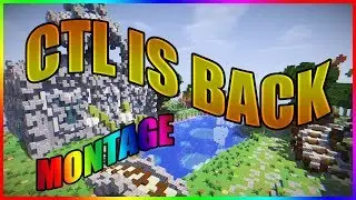CTL is BACK ! | Montage