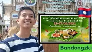 LAO FOOD FESTIVAL 2021 || February 23-27 at Vientiane || BANDONGZKI