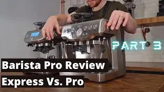 Sage / Breville Barista Pro Series Video 3. Barista Pro Vs Barista Express, side by side comparison
