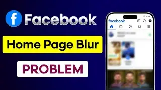 How To Fix Facebook Home Page Blur Problem 2025 | Facebook Home Page Blur Problem Solve