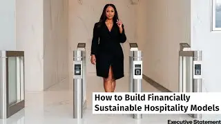 Executive Statement | Kristyl Nelson - How to Build Financially Sustainable Hospitality Models