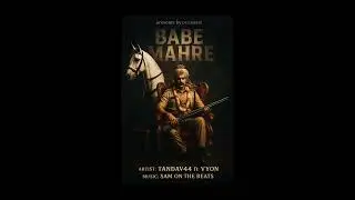 BABE MAHRE | TANDAV44 ft VYON | SAM ON THE BEATS | #sabalsinghbawri