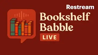 #12 Bookshelf Babble Live: Academic Reading & Classic Authors