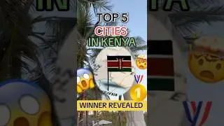 Top 5 cities in Kenya 🇰🇪 part 4: Number 1 city reveal 🔥😱 #kenyashorts #kenyayoutube #top5cities