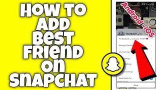 Как добавить лучшего друга в Snapchat в 2023 году | Добавить парня в Snapchat
