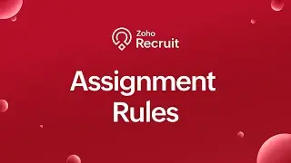 Automate Candidate Assignment with Zoho Recruit