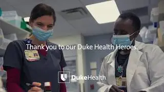 Our Duke Health Heroes Give Us Hope | pt. 2