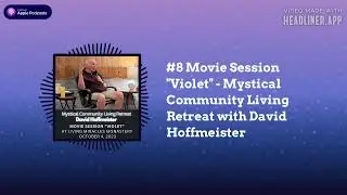 A Course in Miracles (ACIM) Podcast - #8 Movie Session - Mystical Community Living...