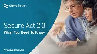 SECURE Act 2.0: Important Changes That You Need to Know