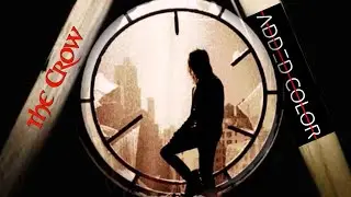 Added Color - Last Time - The Crow - 4K Music Video 