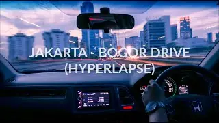 JAKARTA - BOGOR DRIVE IN 8 MINUTES (HYPERLAPSE)