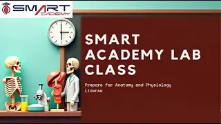 Anatomy & Physiology | Smart Academy Lab License Preparation Class! Tips to crack exam easily!!