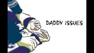 Kylux || Daddy Issues