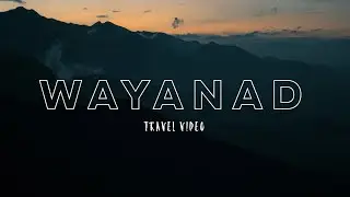 Into Wayanad | Explore Wayanad | Cinematic Travel video | Sanu Ihsan