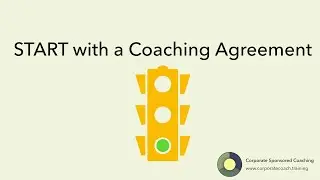 Coaching Agreements 101 - START with the Agreement