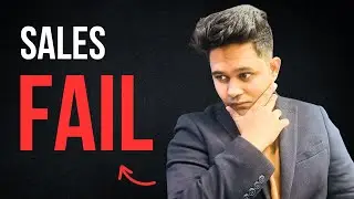 Why Most People Fail in Sales (Truth No One Tells)