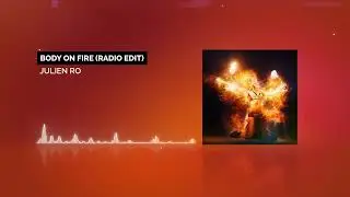 Body on fire (Radio Edit) - Julien RO