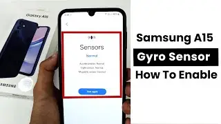 Does Samsung Galaxy A15 Have Gyro Sensor? Can We Enable Gyro