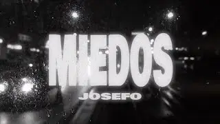 JOSEFO - MIEDOS (HILOS DE MI CORA) Prod. Yeeisi