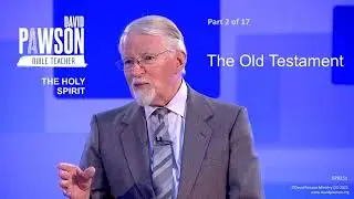 The Holy Spirit Through The Bible - part 2 - The Old Testament - David Pawson
