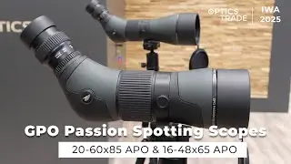 GPO Passion Spotting Scopes 20-60x85 APO & 16-48x65 APO | IWA 2025 Report