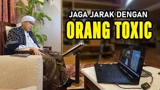 JAGA JARAK DENGAN ORANG TOXIC - Buya Yahya