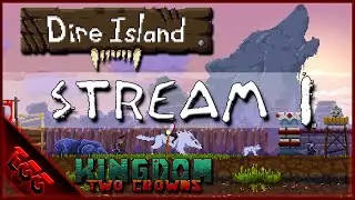 🔴  Dire Island Stream #1 | Kingdom Two Crowns