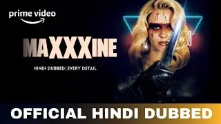 MaXXXine Hindi Dubbed & Every Details | MaXXXine Trailer Hindi | Amazon Prime Video 