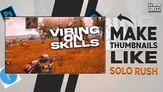 How to make thumbnails like Solo Rush &bull; Make Thumbnail Like Solo Rush &bull; S7ORM EDITZZ