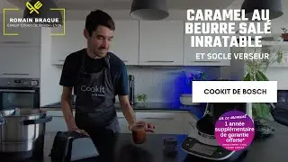[COOKIT de BOSCH] Caramel au beurre salé INRATABLE en 10 minutes !
