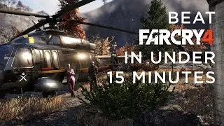 Beat Far Cry 4 in Under 15 Minutes *SPOILERS*