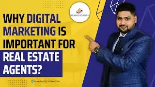 Why Digital Marketing is Important for Real Estate Agents? - MAXIMA GROWTH
