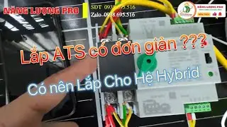 Nên Lắp ATS Tự Động cho Biến tần Hybrid Hòa Lưới Bám Tải Có Lưu Trữ