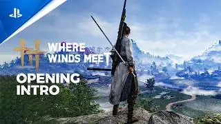 WHERE WINDS MEET Intro 4K