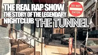 The Real Rap Show | Episode 49 | The Story Of The Legendary Tunnel Nightclub