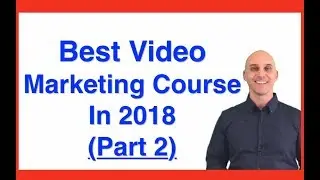 Best Video Marketing Course Part 2 [For 2018]. See the Best Video Marketing Course.