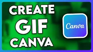 Как создать GIF-файл в Canva (2025)